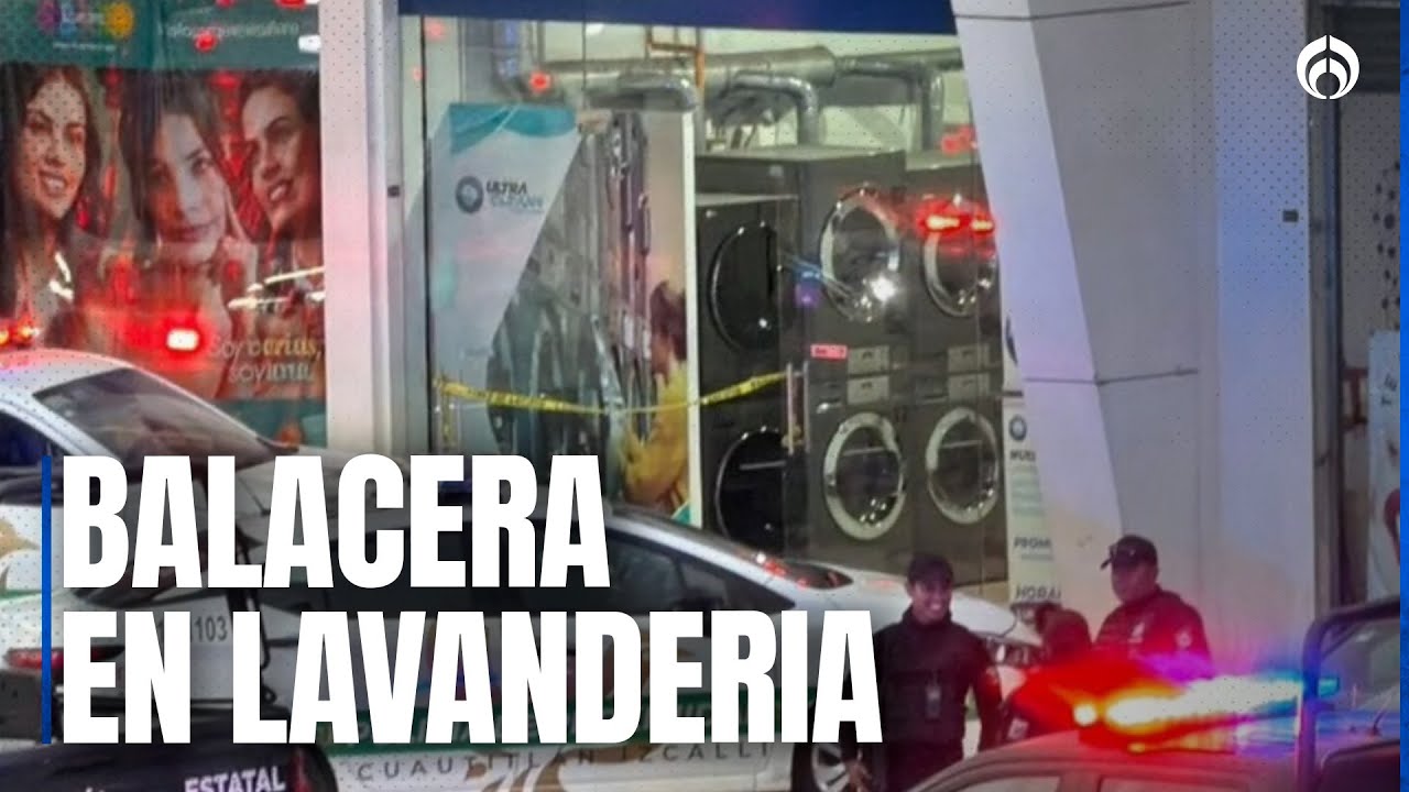 Tiroteo en Cuautitl&aacute;n Izcalli: ejecutan a un hombre dentro de una lavander&iacute;a