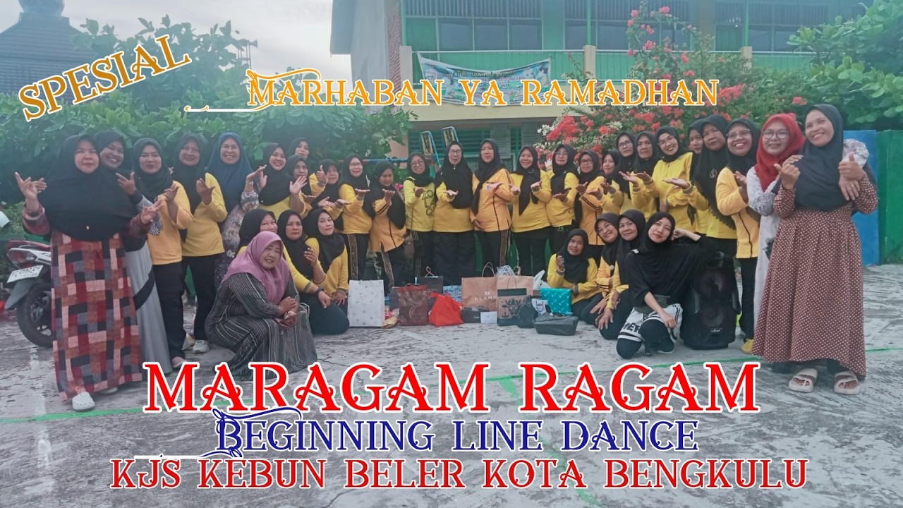 MARAGAM RAGAM-BEGINNING LINE DANCE-MARHABAN YA RAMADHAN-KJS KB BELER KOTA BENGKULU