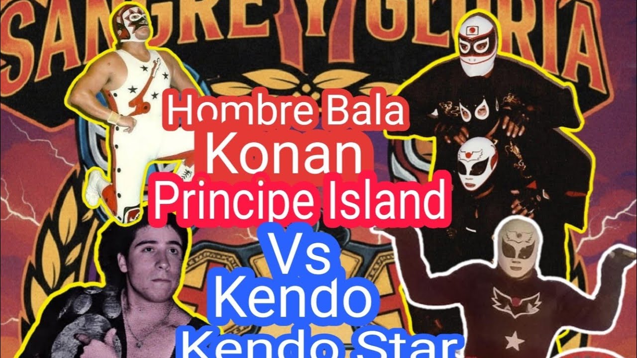 #konnan ,#PrincipeIsland y #HombreBala vs #Kendo #KendoStar y #ElMonarca 