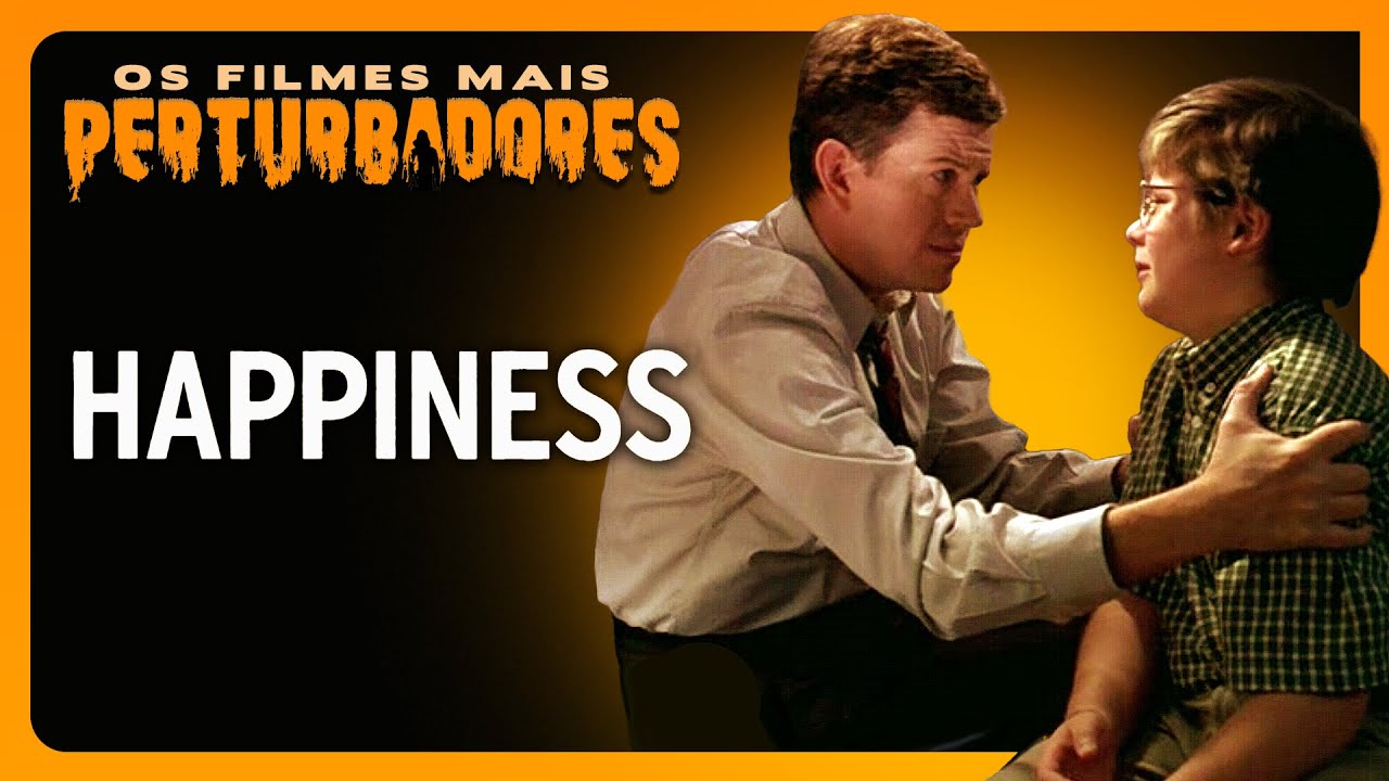 FELICIDADE | Os Filmes Mais Perturbadores #84