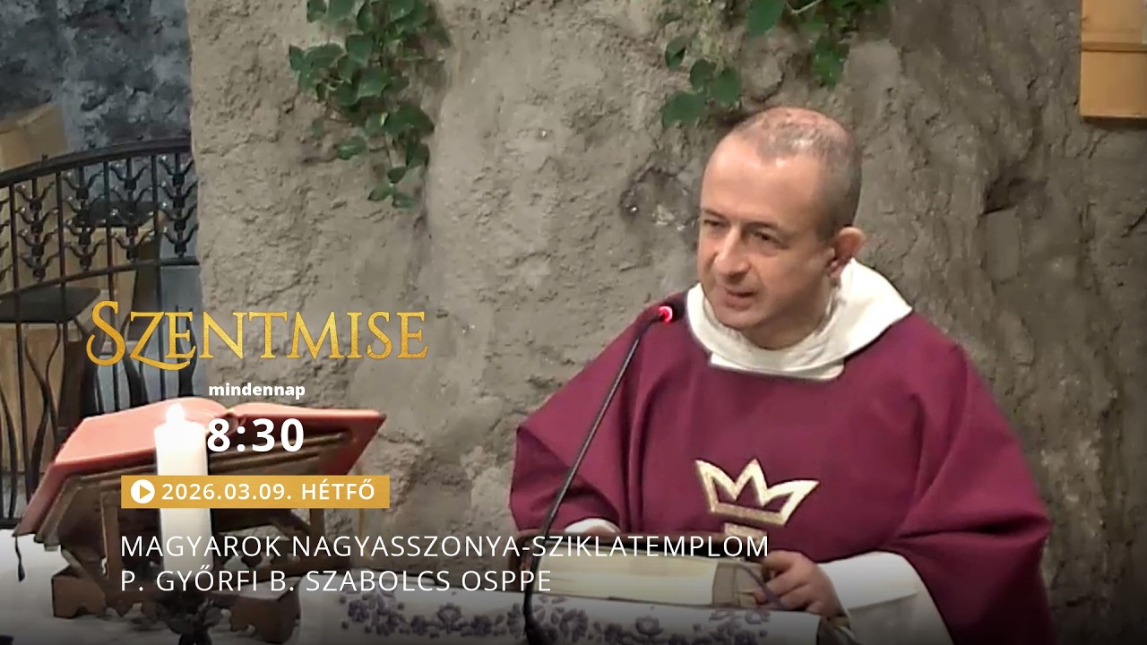 Szentmise a Sziklatemplomból – P. Györfi B. Szabolcs – 2026.03.09.