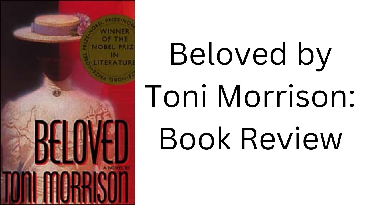 Beloved by Toni Morrison: Book Review