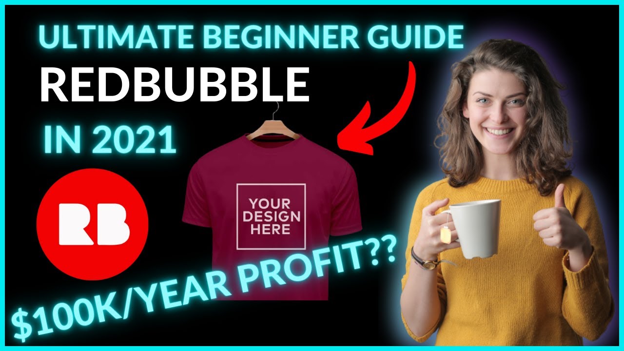 Redbubble 2021 - Making $100,000/Year Online In PROFIT | Print On Demand Beginner Guide