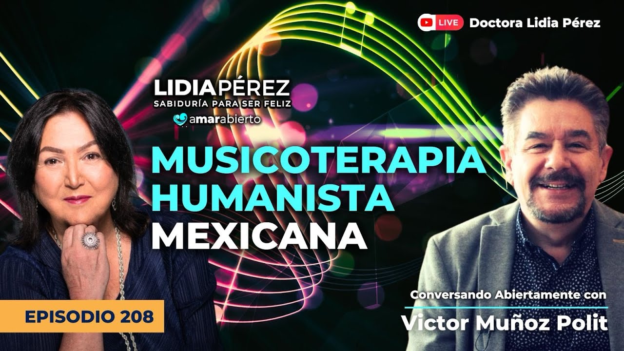 MUSICOTERAPIA HUMANISTA MEXICANA 🎶🇲🇽 | Ep.208 Invitado: Víctor Muñoz Polit