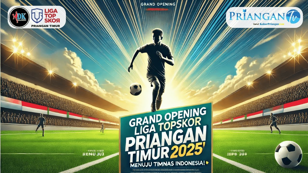 Grand Opening Liga TopSkor Priangan Timur 2025: Ajang Talenta Muda Menuju Timnas! | PTV Eksklusif
