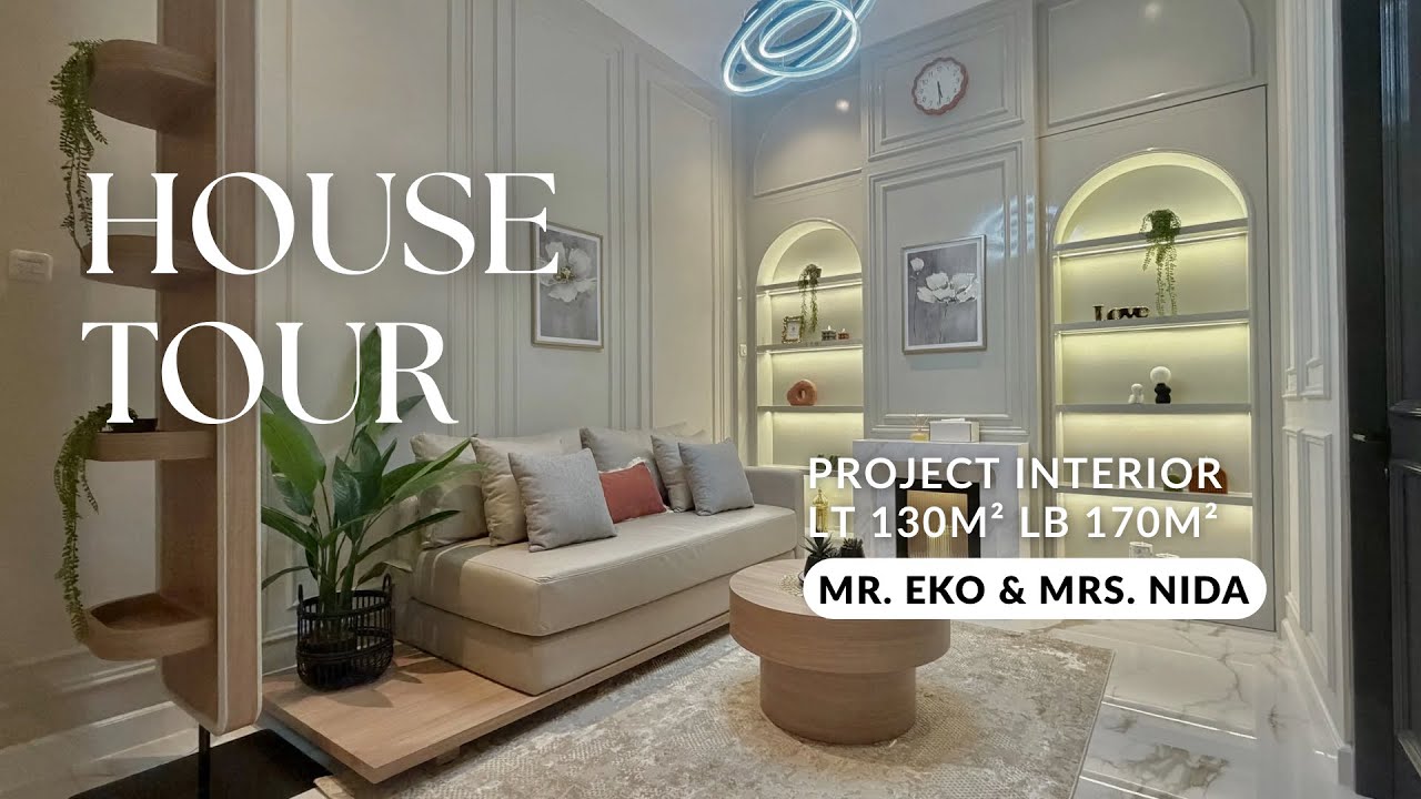 House Tour Full House Interior Design LT 130m² LB 170m² - Mr. Eko & Mrs. Nida - Purwokerto