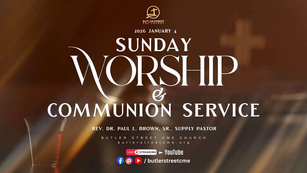 1.4.2026 Sunday Worship & Communion Service with Butler St. CME Church