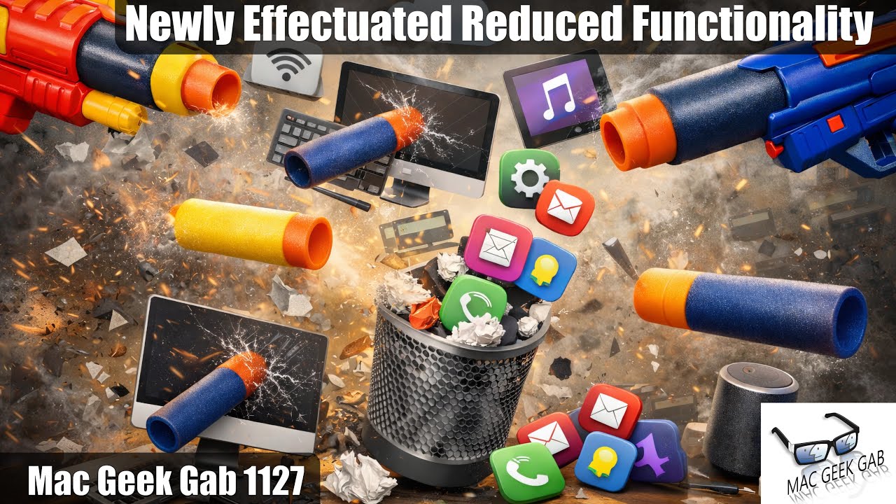 Newly Effectuated Reduced Functionality &ndash; Mac Geek Gab 1127