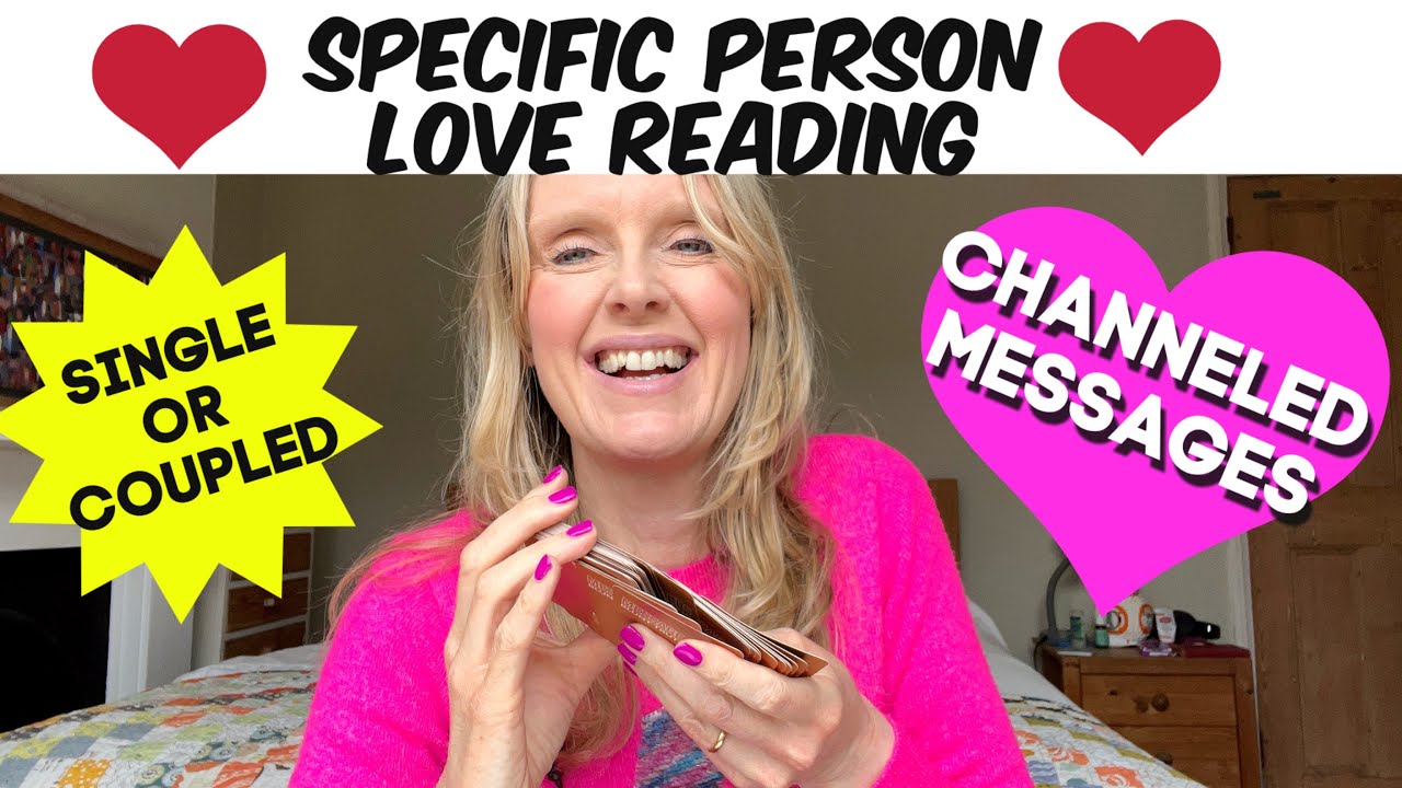 SPECIFIC PERSON LOVE READING - ALL SIGNS - CHANNELED MESSAGES FROM YOUR PERSON ♥️ TIMELESS