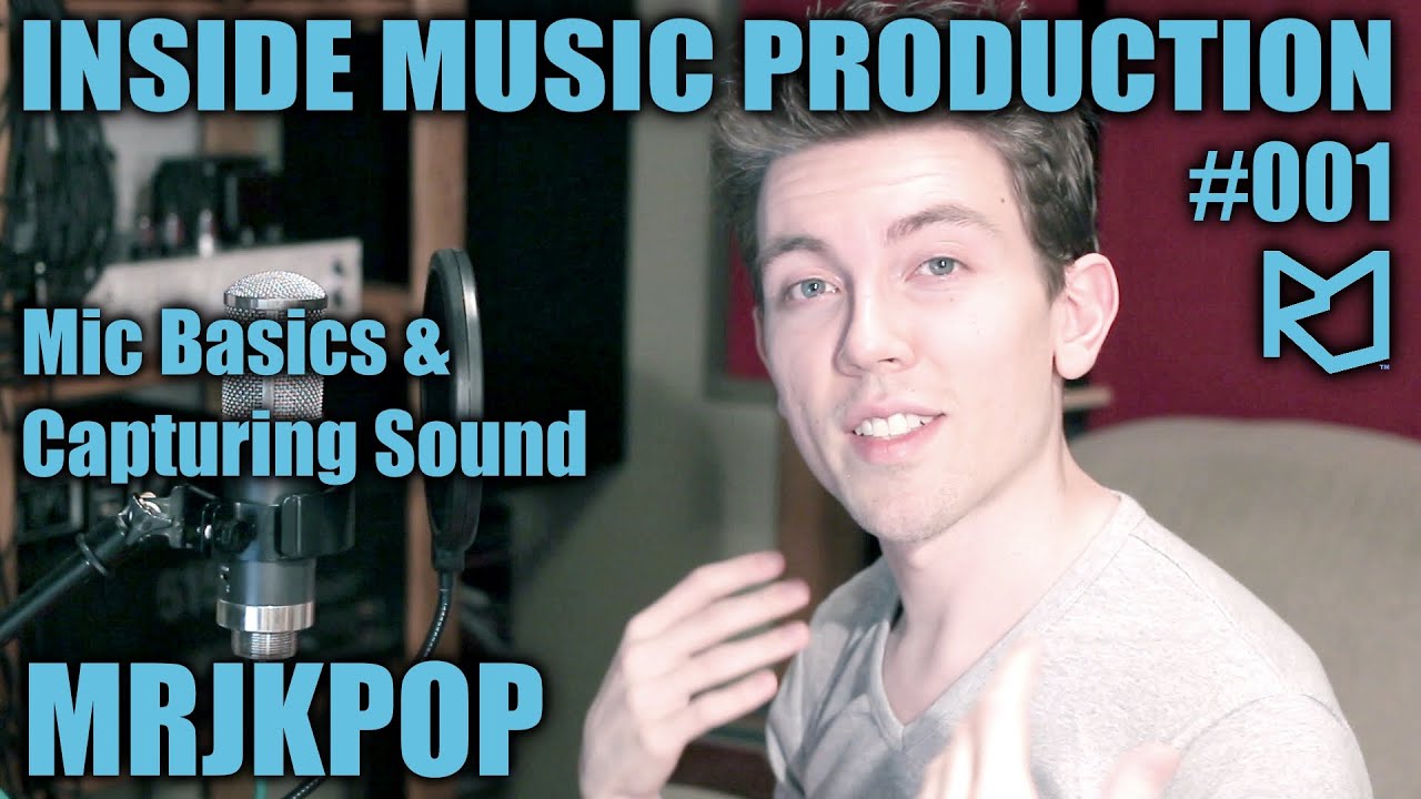 Mic Basics | Inside POP / KPOP Music Production #001 - MRJKPOP