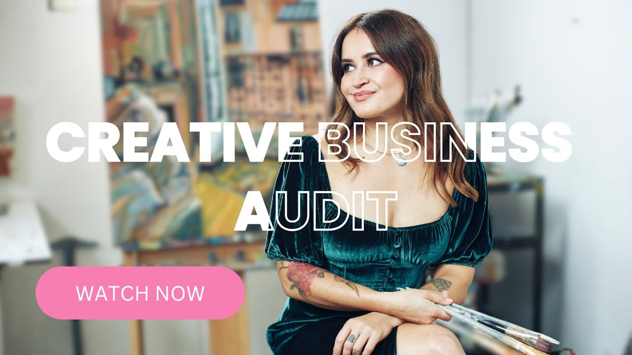 How to Do a Creative Business Audit (For Artists + Creatives)