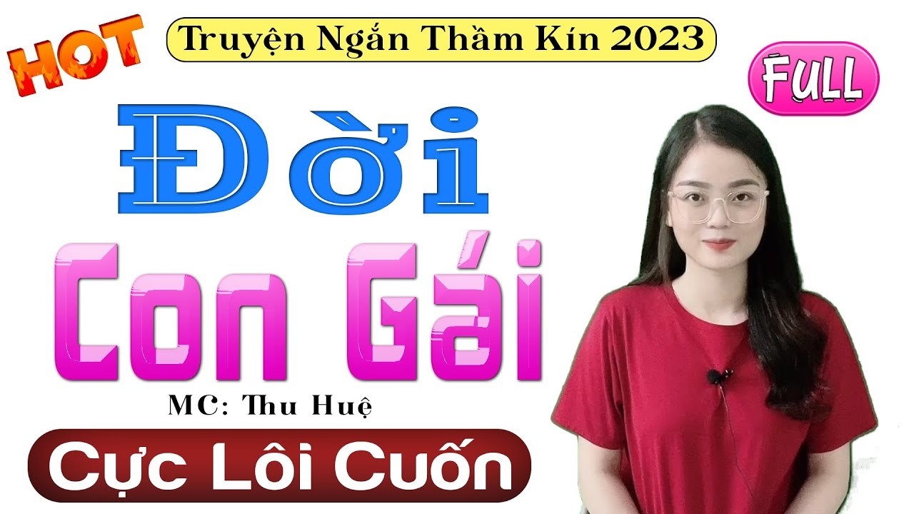 Nghe rất thấm với câu chuyện đời thực - ĐỜI CON GÁI - Radio Tâm Sự Thầm Kín 2026