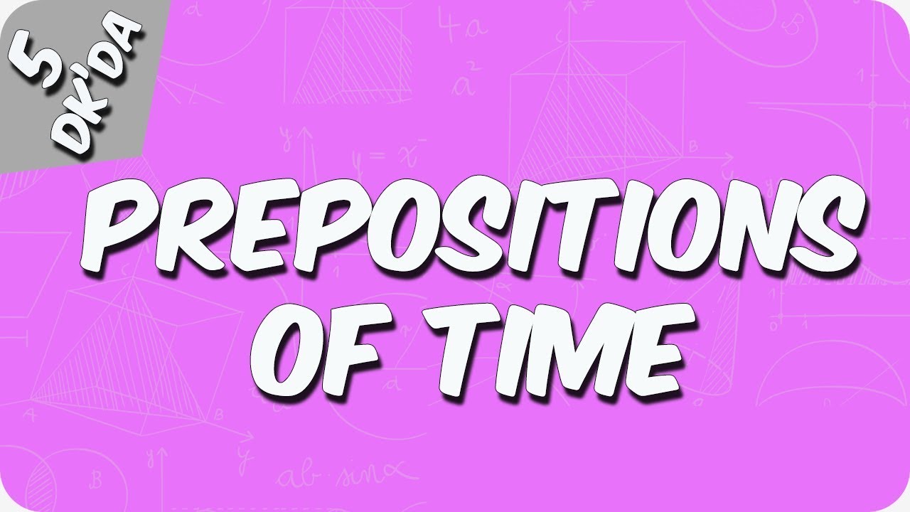 5 Dakika'da Prepositions of Time