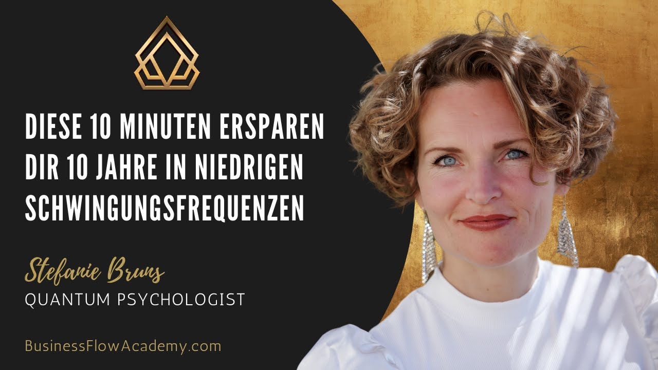 Diese 10 Minuten ersparen dir 10 Jahre in niedrigen Schwingungsfrequenzen