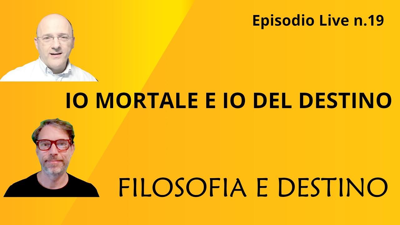Io mortale e Io del destino - FILOSOFIA E DESTINO