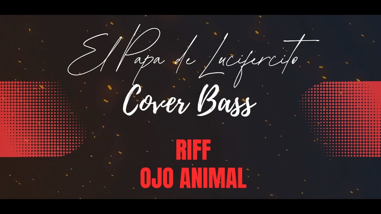 Ojo Animal - Riff - Cover Bass