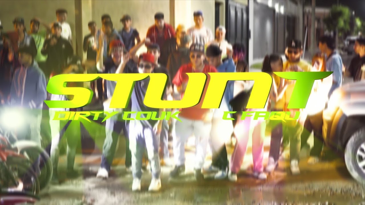 C.FAQU FT DIRTY COUK - ¨STUNT¨ (Videoclip oficial)