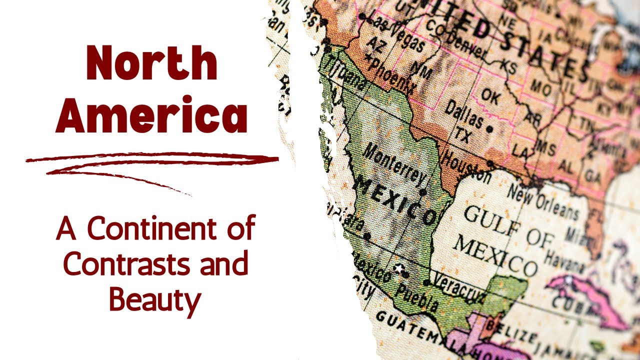 North America: A Continent of Contrasts and Beauty