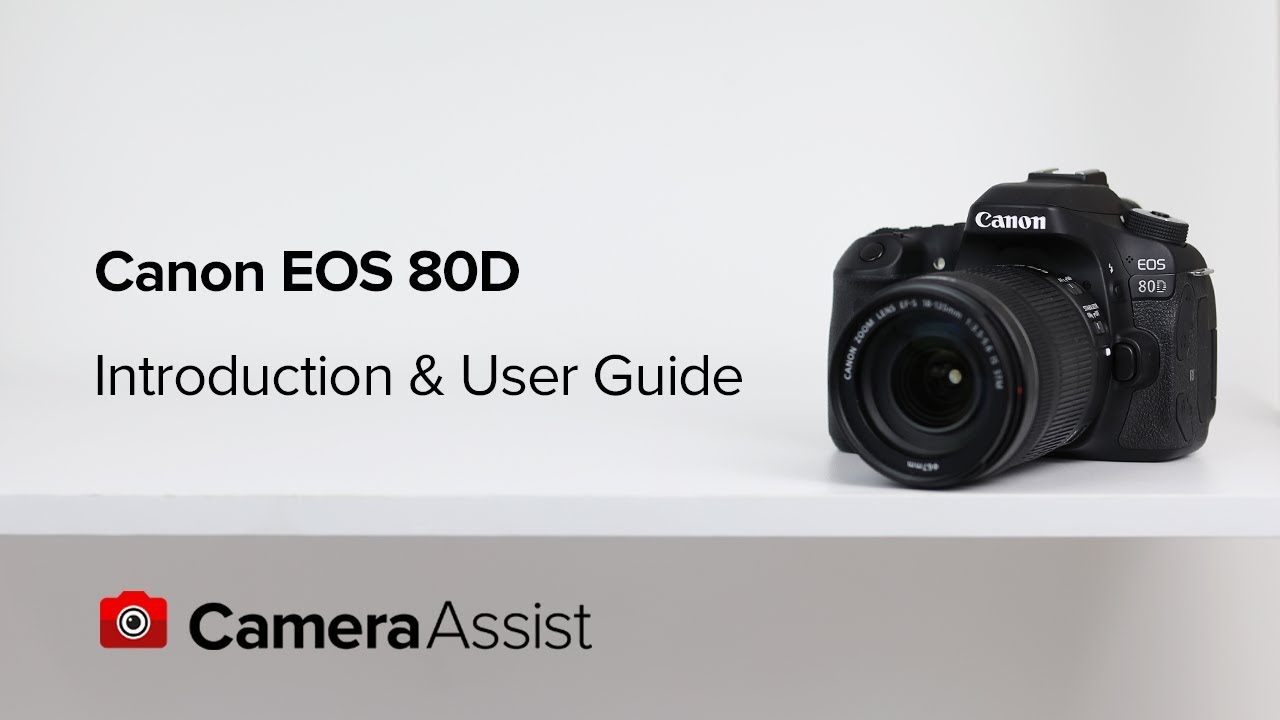 Canon EOS 80D Tutorial &ndash; Introduction & User Guide