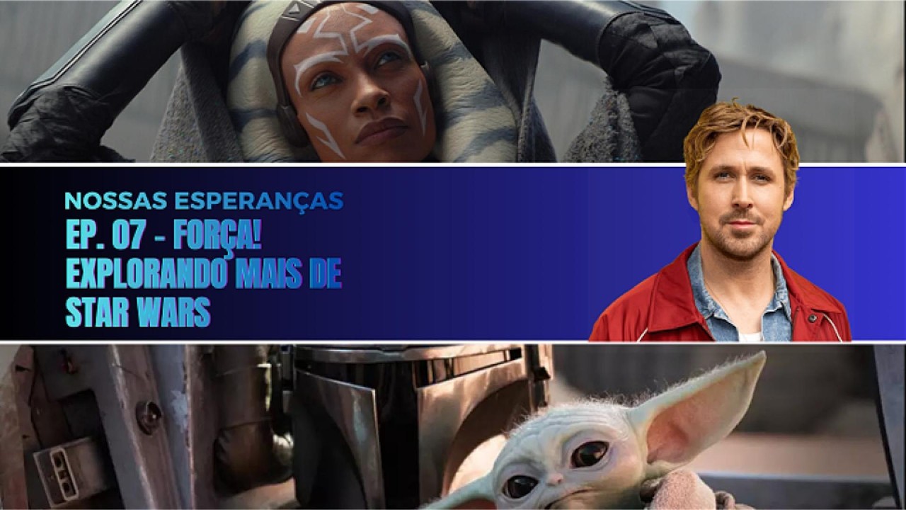 Nossas Esperanças Ep. 07 - A Força Resiste! Novo Rumo de Star Wars!