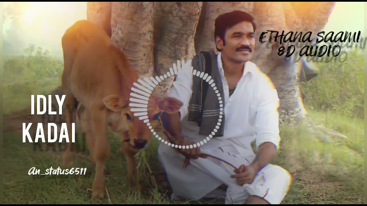 ETHANA SAAMI 8D AUDIO SONG FROM IDLY KADAI MOVIE 