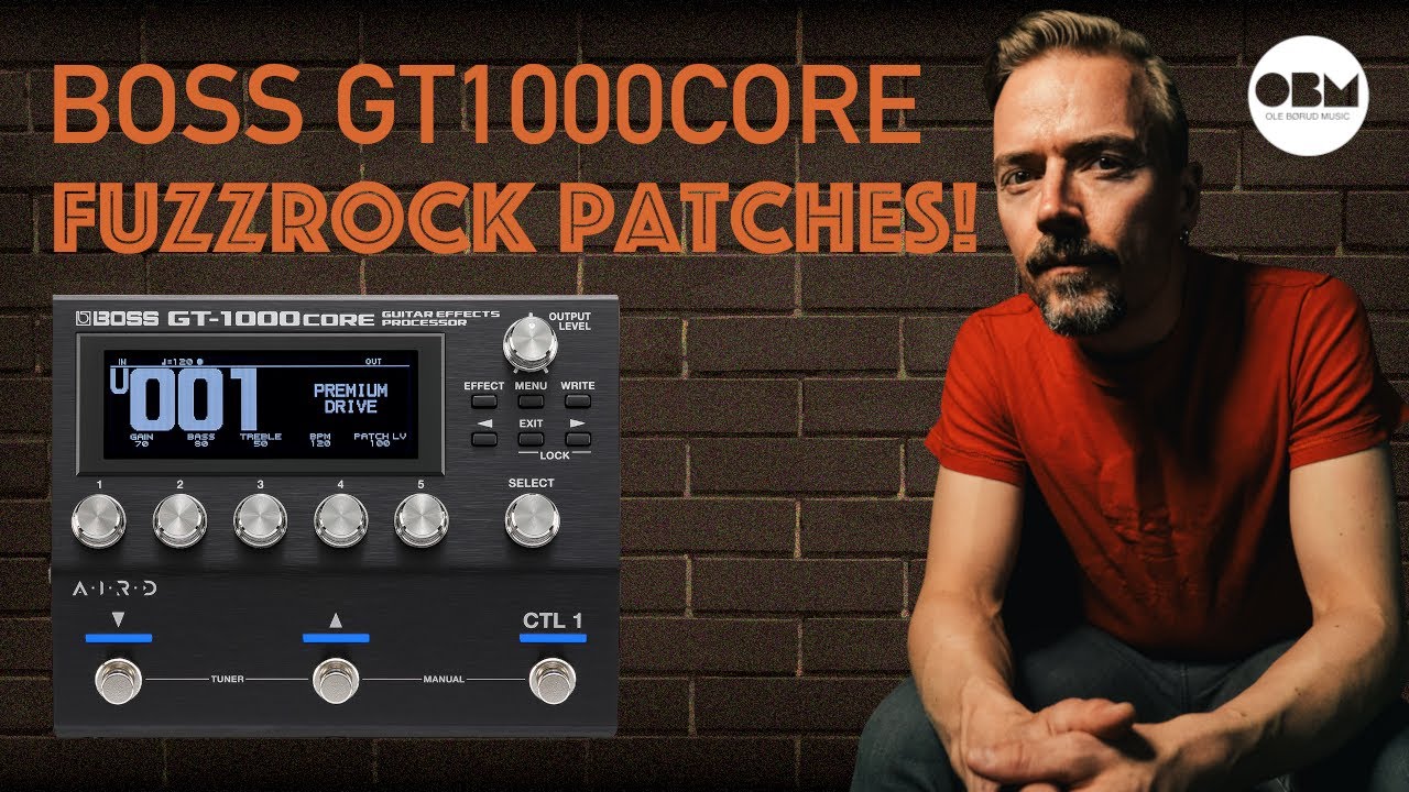 Patchmaking with the BOSS GT1000CORE - Fuzzrock time!