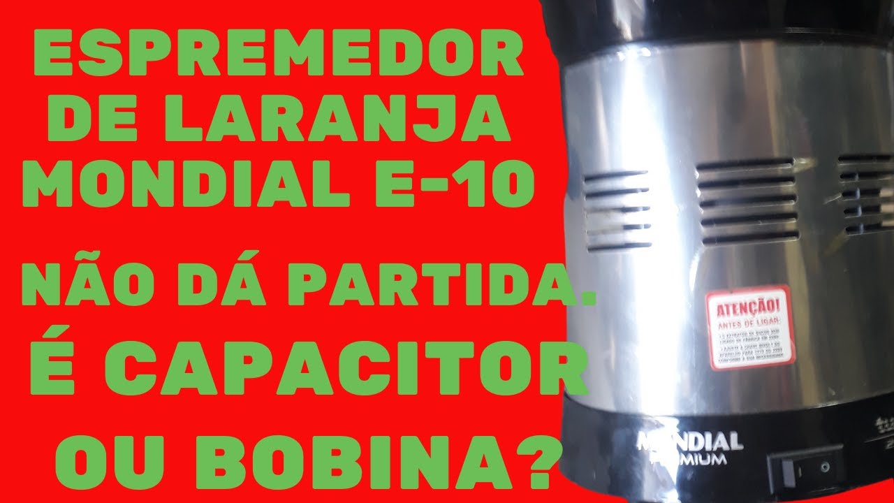 ESPREMEDOR DE LARANJA MONDIAL E-10 FAZ ZUMBIDO E NÃO DÁ PARTIDA, É CAPACITOR OU BOBINA?