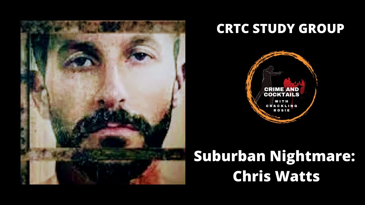 Suburban Nightmare For CRTC Study Group #ChrisWatts #Wattsfamilymurders