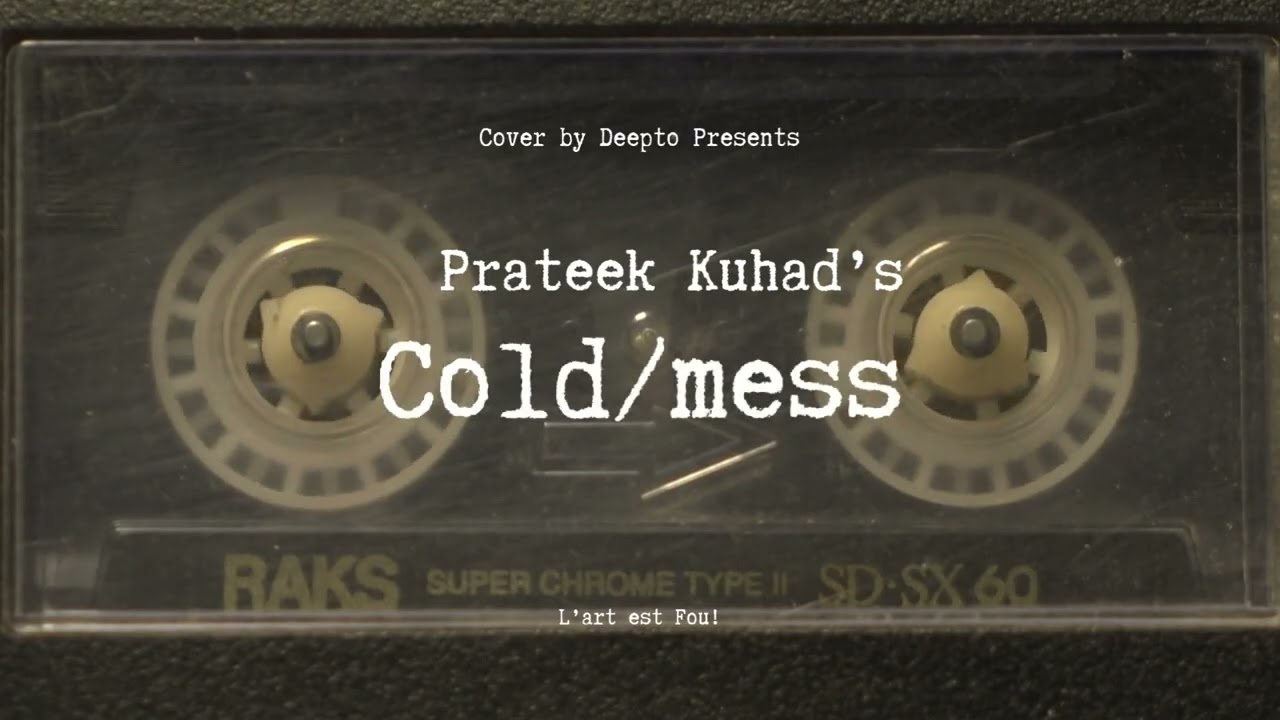 Cold/Mess| Prateek Kuhad | Cover by Deepto Presents