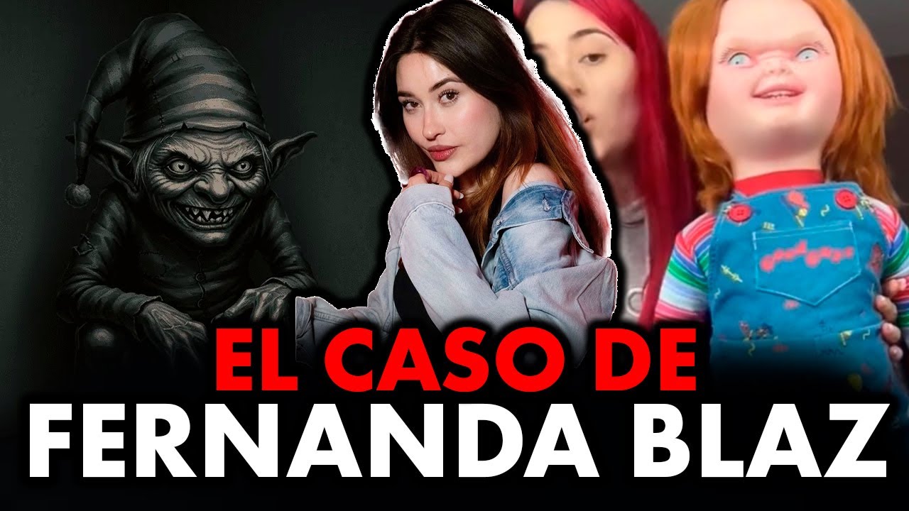 El Aterrador Caso de FERNANDA BLAZ (Experiencias Duendes, Fantasmas y Chuky)