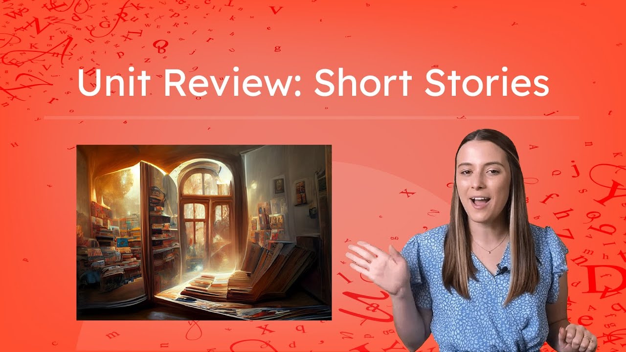 Unit Review: Short Stories - Review Plot, Theme, and Literary Elements