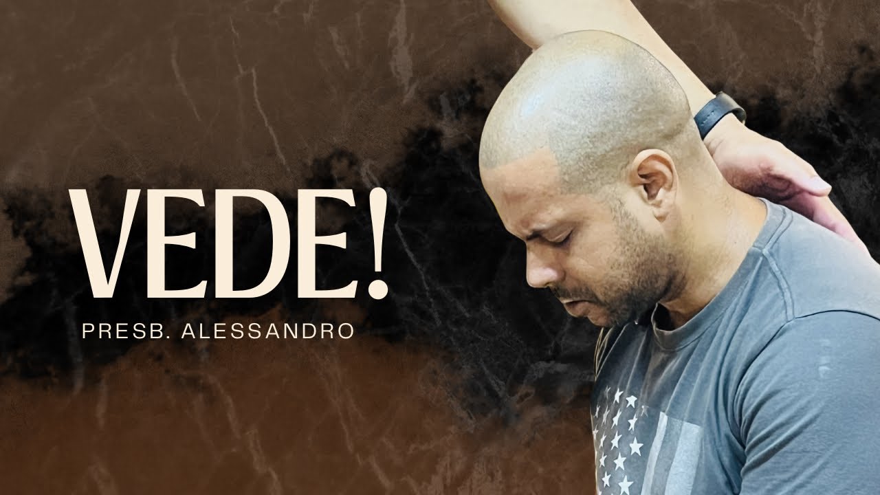 VEDE! | Presb. Alessandro
