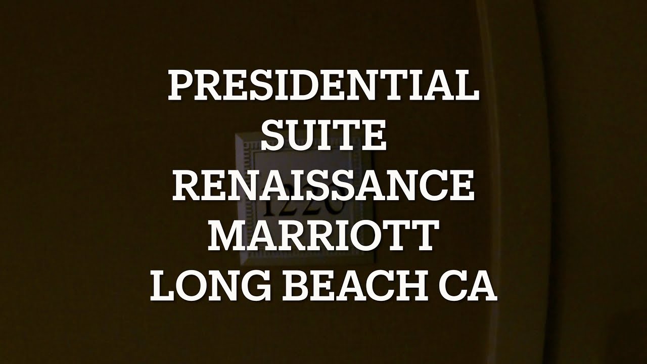 Ultimate Relaxation: Tour of the Executive Suite at Renaissance Marriott in Long Beach, California