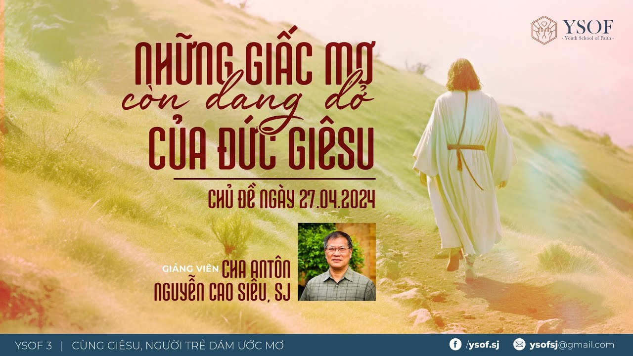 NHỮNG ƯỚC MƠ CÒN DANG DỞ CỦA CHÚA GIÊSU | Gv Cha Antôn Nguyễn Cao Siêu, SJ.
