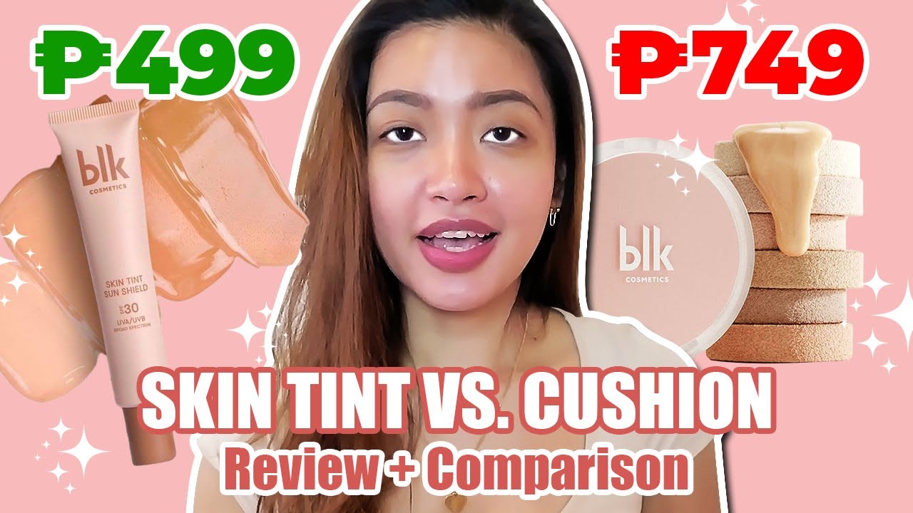MAS OK BA? BLK Cosmetics Cushion Foundation Review & Comparsion to Skin Tint Sunshield