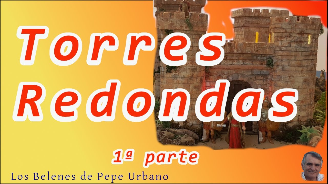Torres redondas 1ª parte