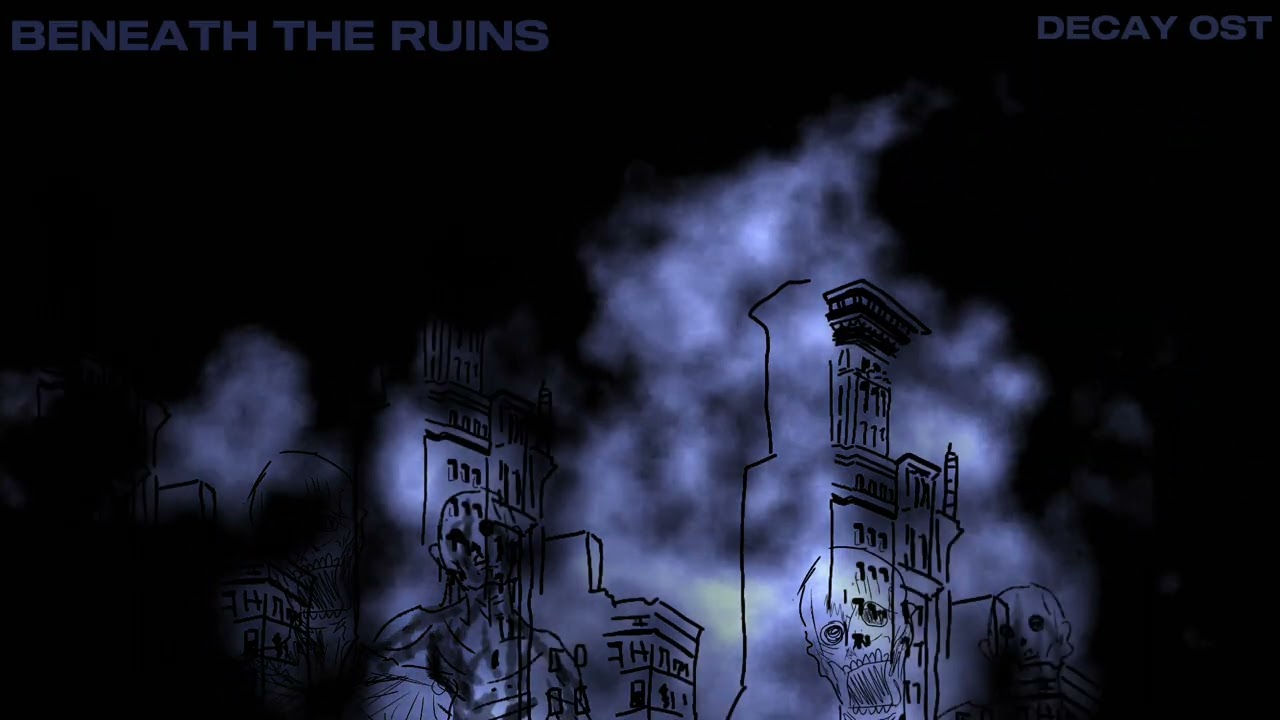 beneath the ruins. - ost