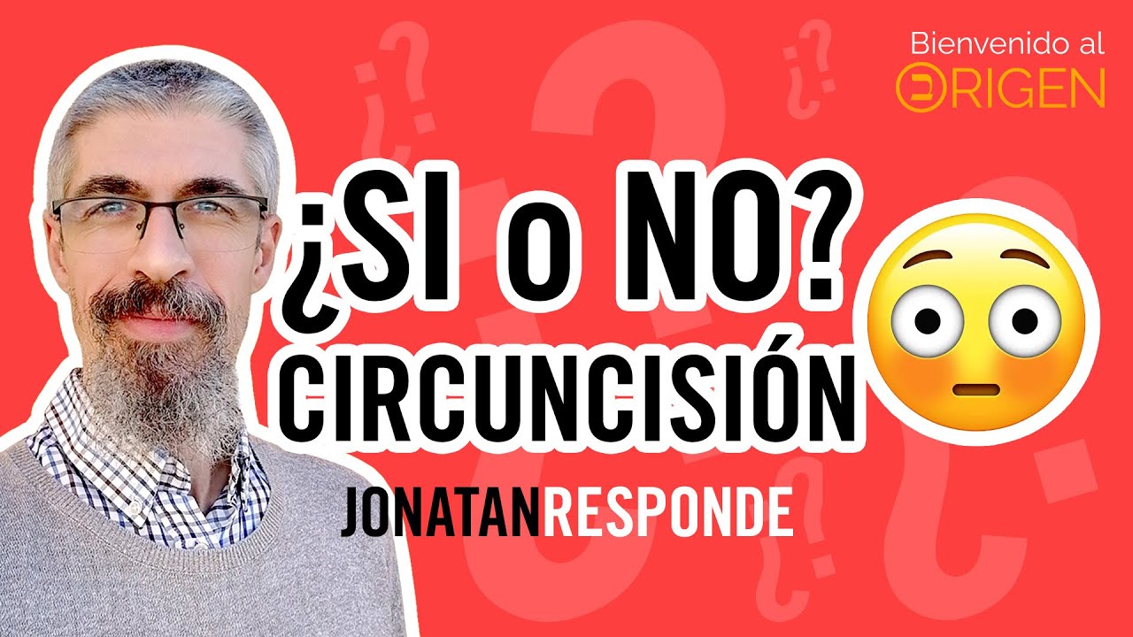 ¿CIRCUNCISIÓN HOY: SÍ o NO? ¿Qué dice la Biblia? | Jonatan Responde