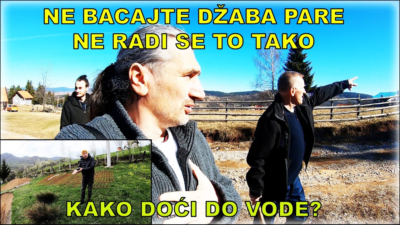 SAVJETI ZA KOPANJE BUNARA - ČEVLJANOVIĆI I STUPARI U POTRAZI ZA VODOM