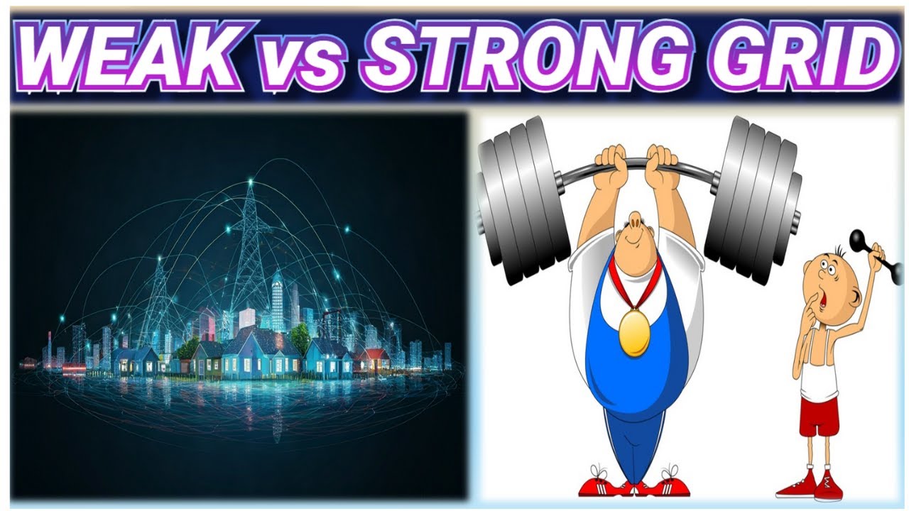 Weak vs Strong Grid | Strong vs Weak Grid | Weak Grid Stability | Strong Grid Stability