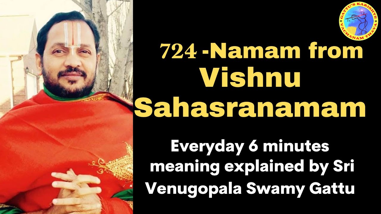 From Sri Vishnu Sahasranamam - Namam 724 - English