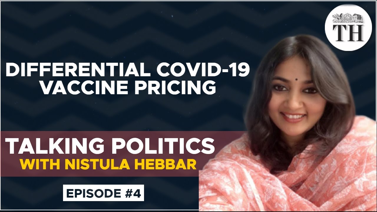 Talking Politics With Nistula Hebbar | Differential COVID 19 vaccine pricing