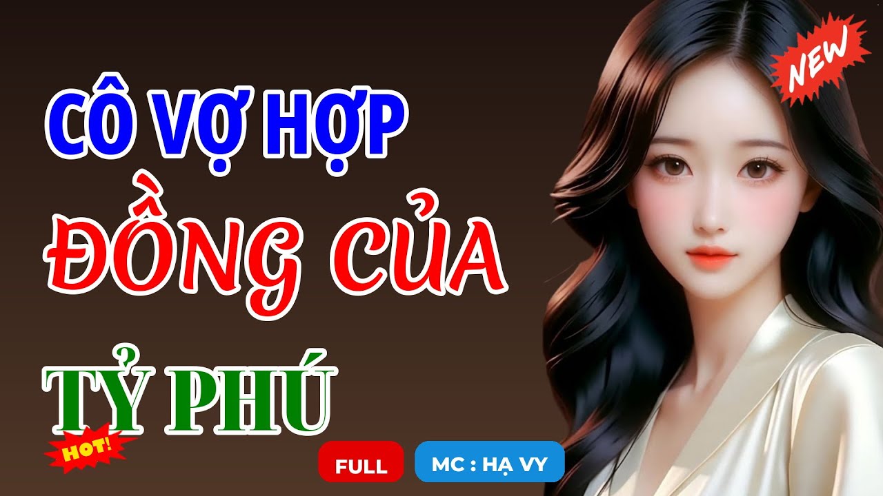 CÔ VỢ HỢP ĐỒNG CỦA TỶ PHÚ | AUDIO TIỂU THUYẾT NGÔN TÌNH HAY MC HẠ VY