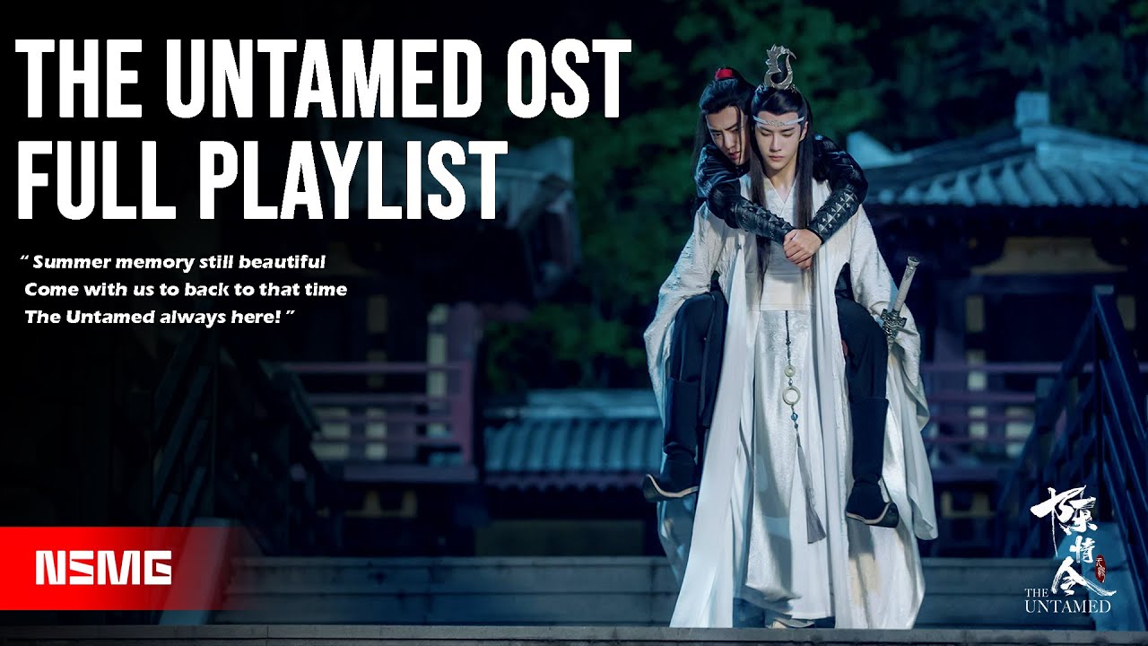 The Untamed OST Full Playlist ⎮ 17 wonderful songs show you the dramatic stories of The Untamed⎮NSMG