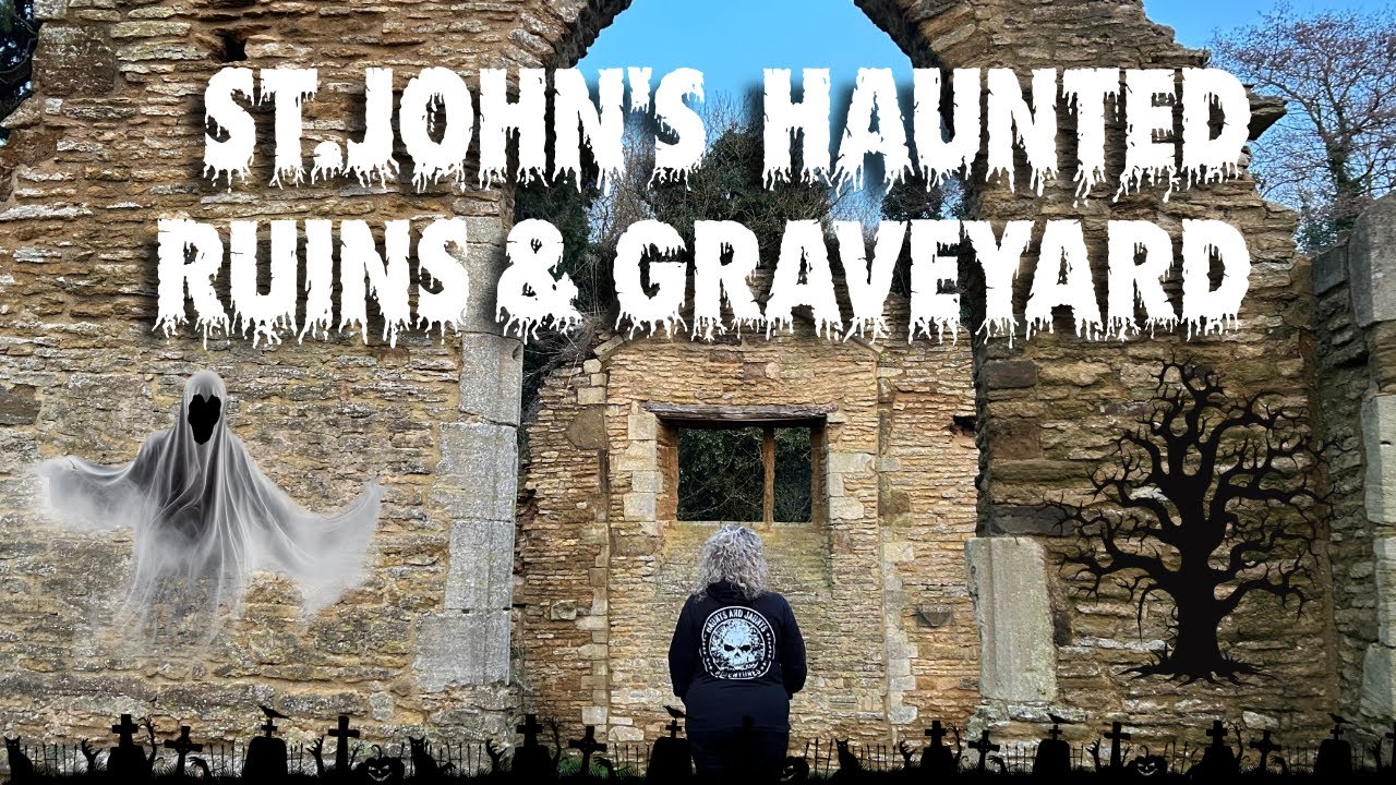 Is St.John's the Most Haunted Church in Northamptonshire?