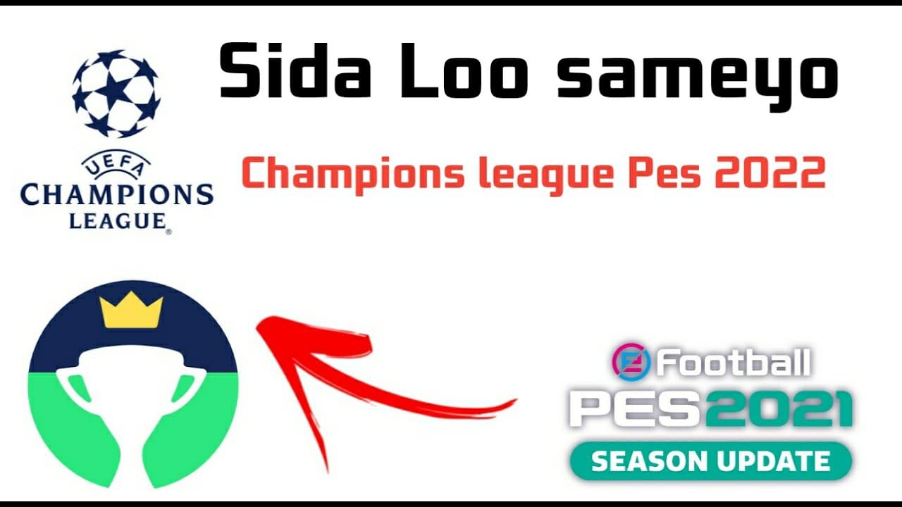 SIDA LOO SAMEYO CHAMPIONS LEAGUE IYO PREMIER LEAGUE PES 20221 PART 1