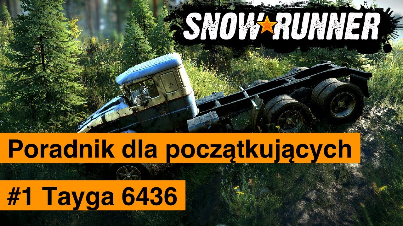 Snowrunner Poradnik dla początkujących #1 Tayga 6436 🇵🇱