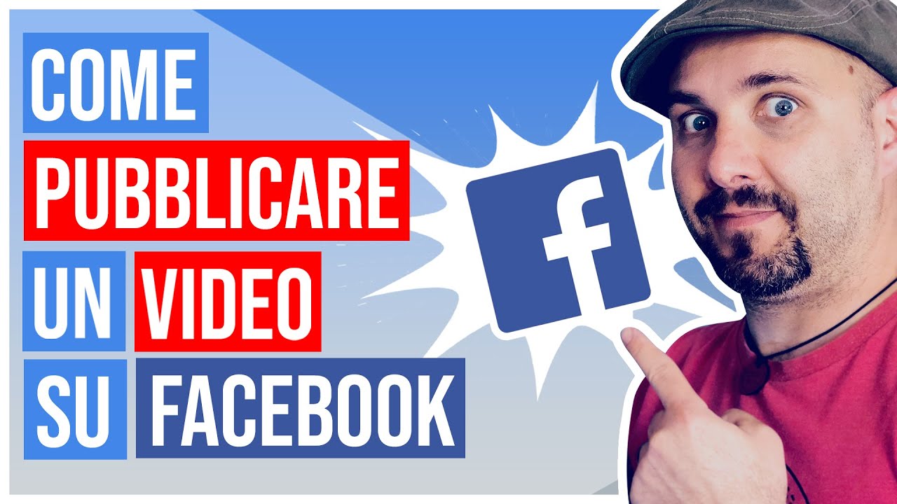 Come pubblicare un video su Facebook