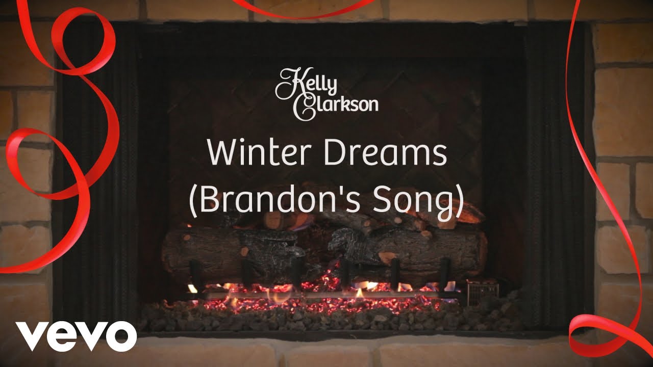 Kelly Clarkson - Winter Dreams (Brandon's Song) (Wrapped In Red - Fireplace Version)