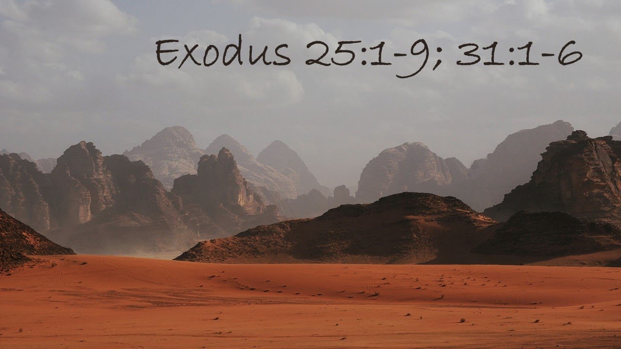 Exodus 25:1-9; 31:1-6: The Heart God Prepares